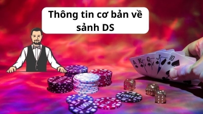 Sảnh DS - Thiên đường của những game casino trực tuyến
